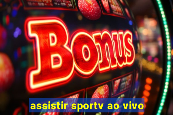 assistir sportv ao vivo